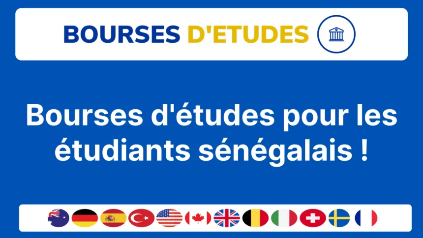 Bourses étrangères pour étudiants sénégalais 2024 – 2025 – Dépôts ouverts