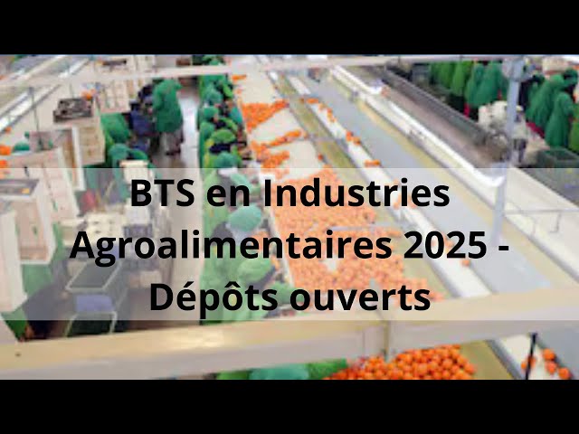 Concours BTS Industries Agroalimentaires – Dépôts Ouverts